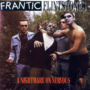 Frantic Flintstones - Nightmare On Nervous